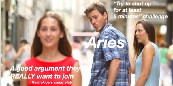 18 Memes That'll Make Every Aries Say “That's Me” - Shenhuifu