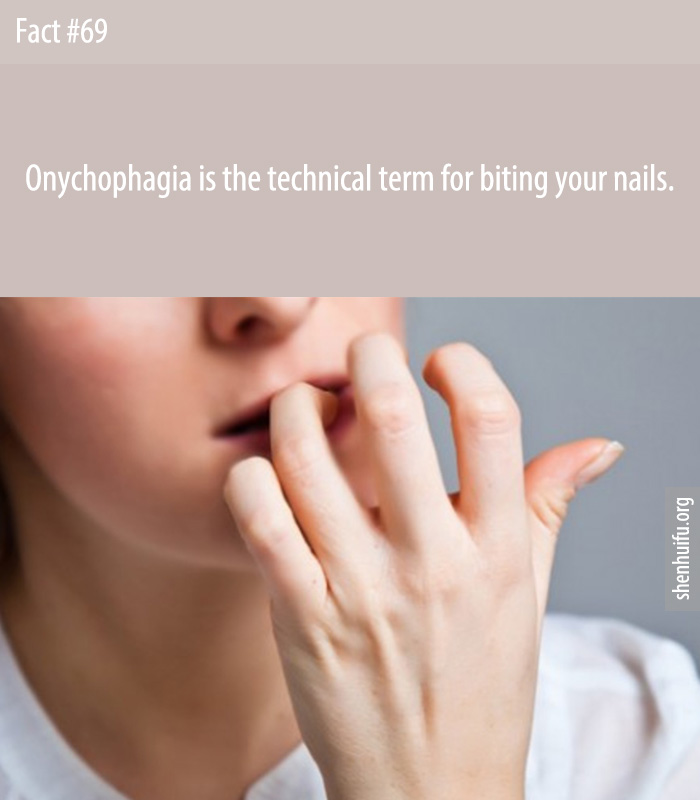 Onychophagia is the technical term for biting your nails.