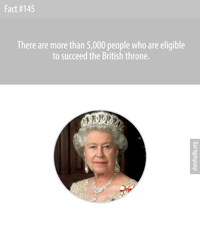 There are more than 5,000 people who are eligible to succeed the British throne.