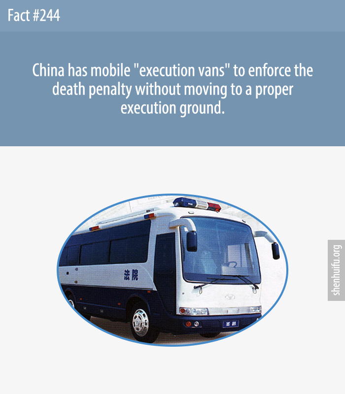 China has mobile 'execution vans' to enforce the death penalty without moving to a proper execution ground.