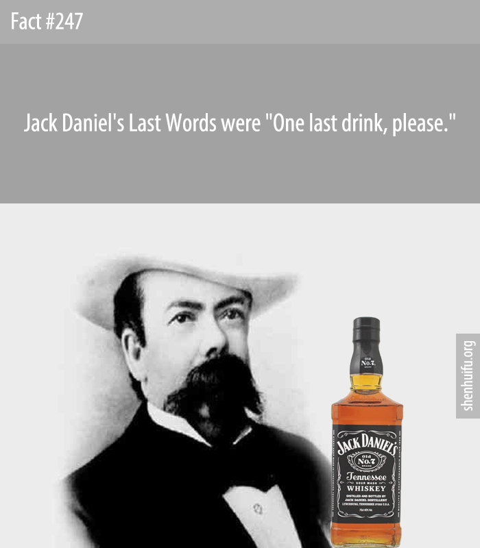 Jack Daniel's Last Words: 'One Last Drink, Please.'