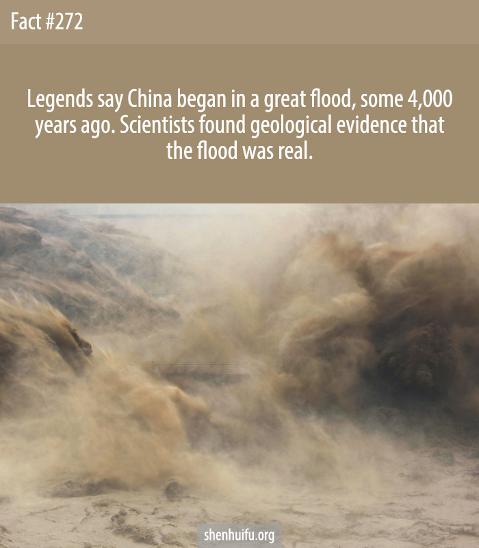 Legends say China began in a great flood, some 4,000 years ago. Scientists found geological evidence that the flood was real.