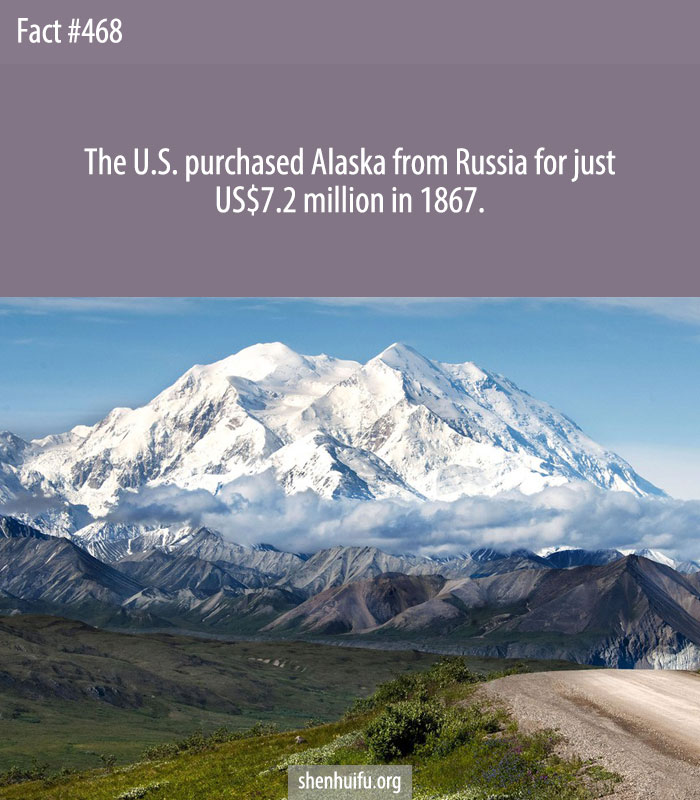 The U.S. purchased Alaska from Russia for just US$7.2 million in 1867.