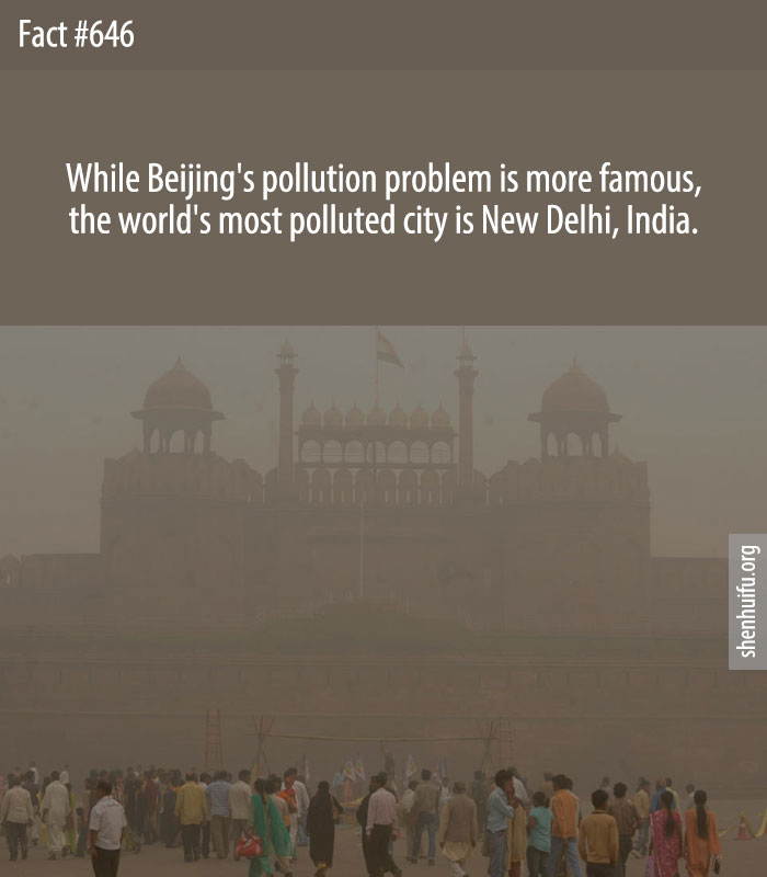 While Beijing's pollution problem is more famous, the world's most polluted city is New Delhi, India.