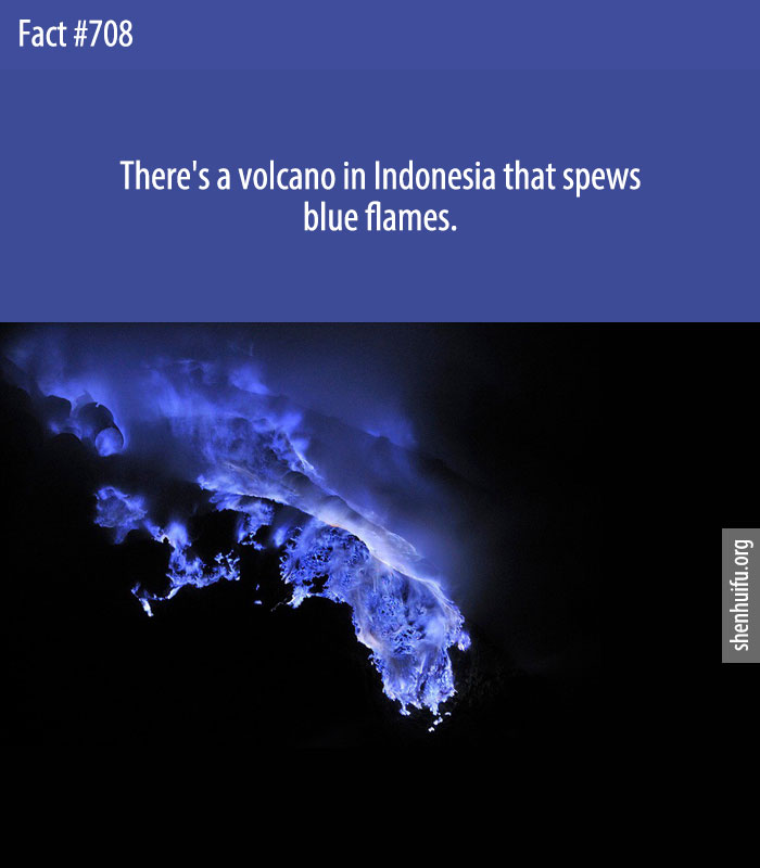 There's a volcano in Indonesia that spews blue flames.