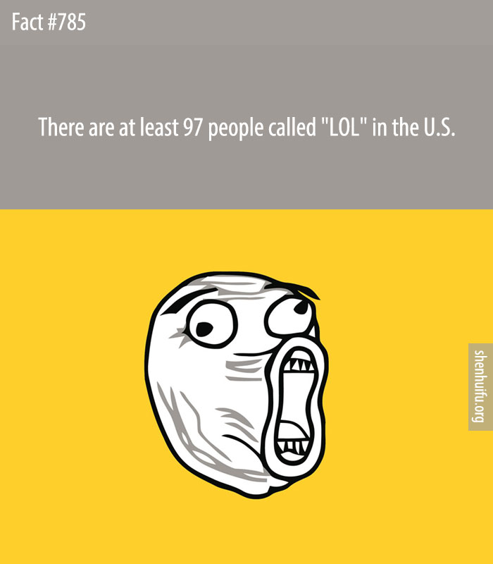 There are at least 97 people called 'LOL' in the U.S.