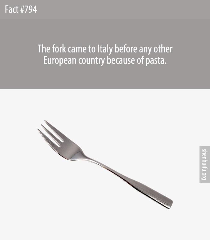 The fork came to Italy before any other European country because of pasta.