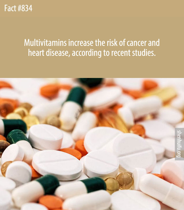 Multivitamins increase the risk of cancer and heart disease, according to recent studies.