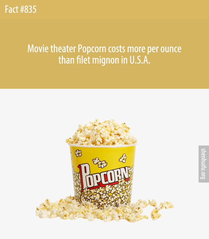 Movie theater Popcorn costs more per ounce than filet mignon in U.S.A.