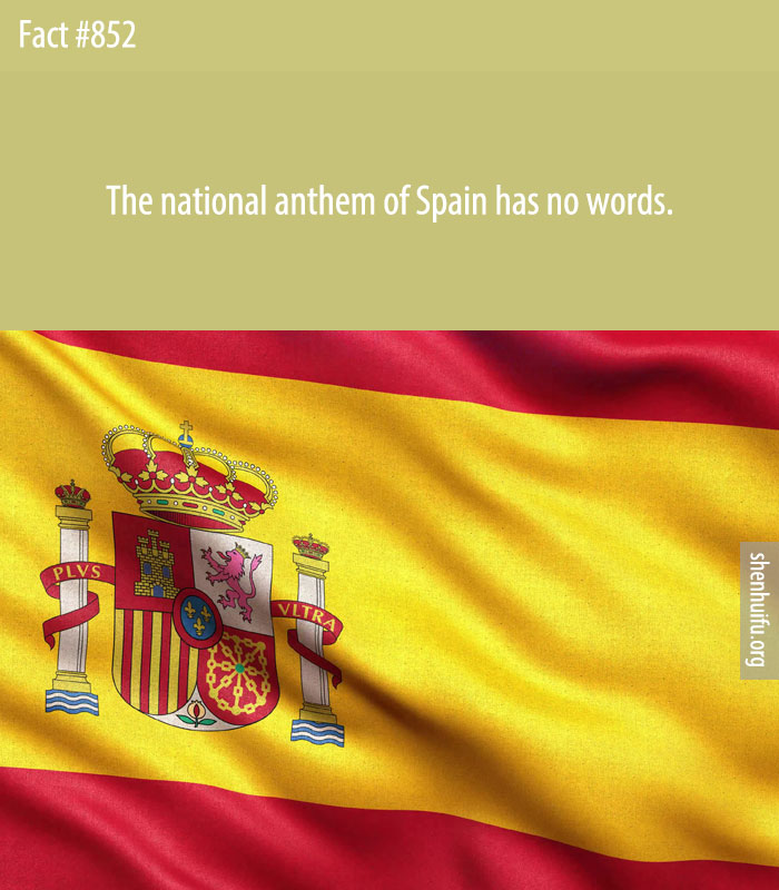 The national anthem of Spain has no words.