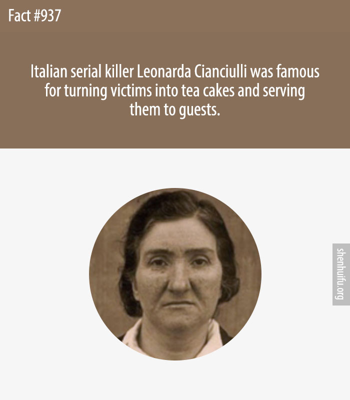 Italian serial killer Leonarda Cianciulli was famous for turning victims into tea cakes and serving them to guests.