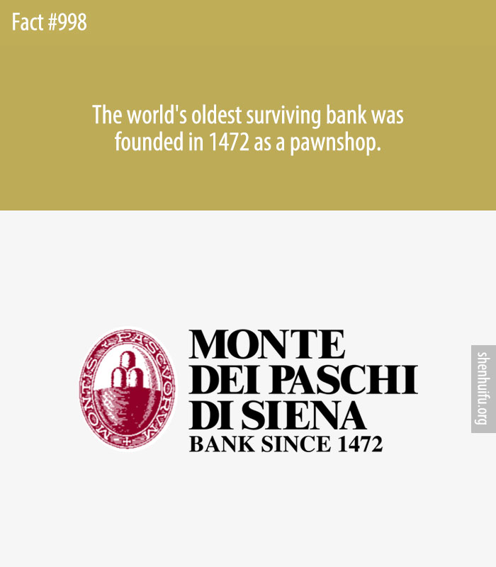 The world's oldest surviving bank was founded in 1472 as a pawnshop.