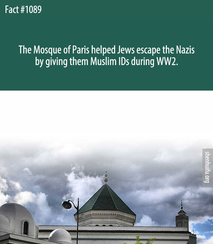 The Mosque of Paris helped Jews escape the Nazis by giving them Muslim IDs during WW2.
