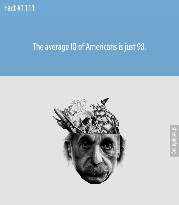 The average IQ of Americans is just 98.