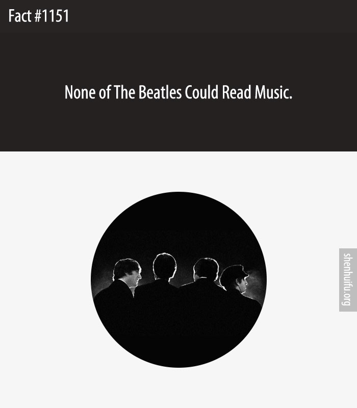 None of The Beatles Could Read Music.
