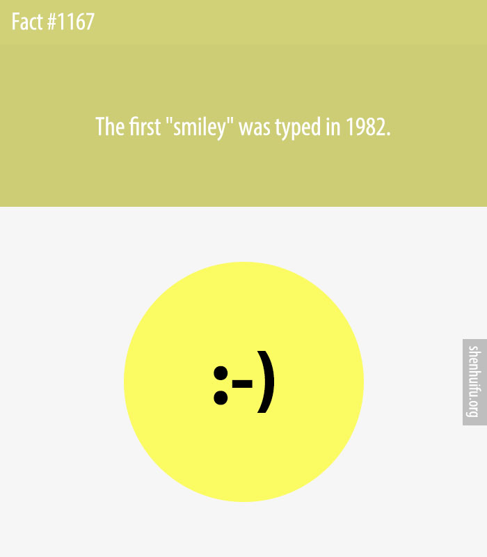 The first 'smiley' was typed in 1982.