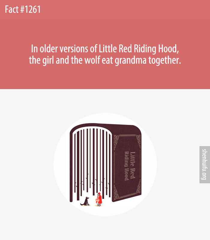 In older versions of Little Red Riding Hood, the girl and the wolf eat grandma together.