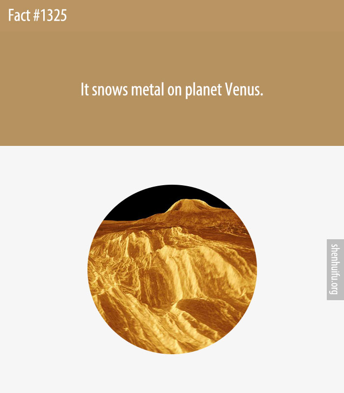 It snows metal on planet Venus.