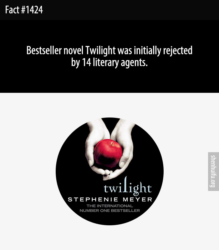 Bestseller novel Twilight was initially rejected by 14 literary agents.