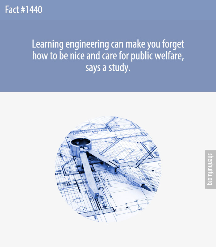 Learning engineering can make you forget how to be nice and care for public welfare, says a study.