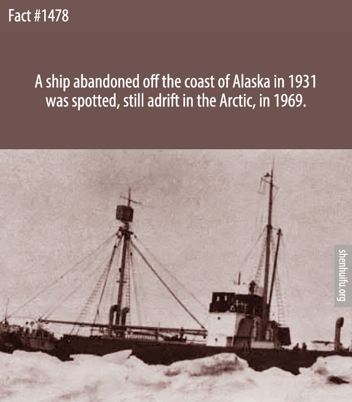 A ship abandoned off the coast of Alaska in 1931 was spotted, still adrift in the Arctic, in 1969.