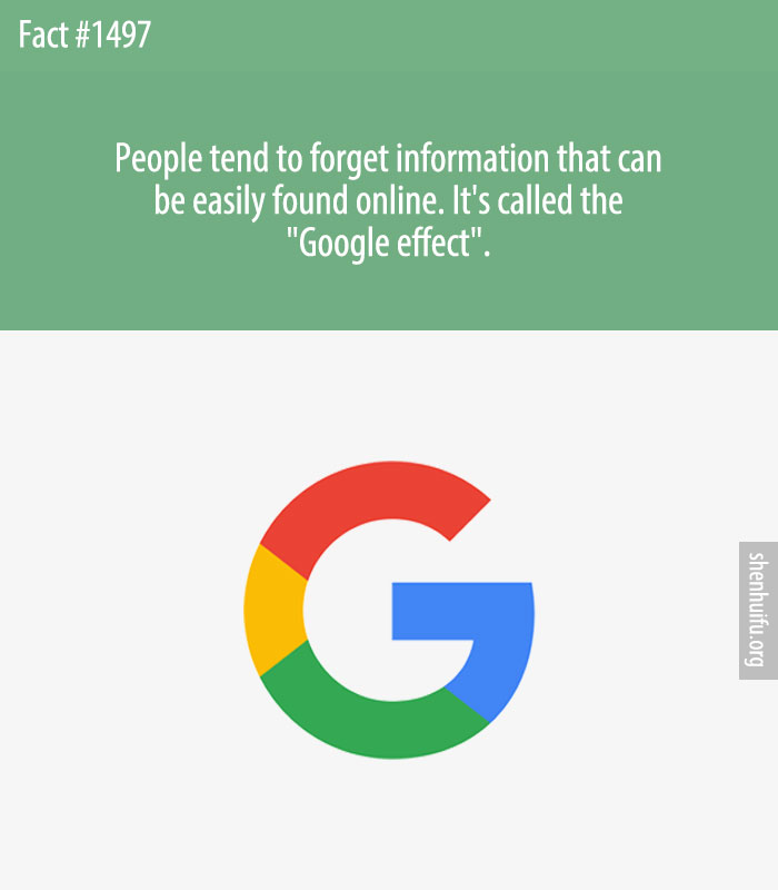 People tend to forget information that can be easily found online. It's called the 'Google effect'.