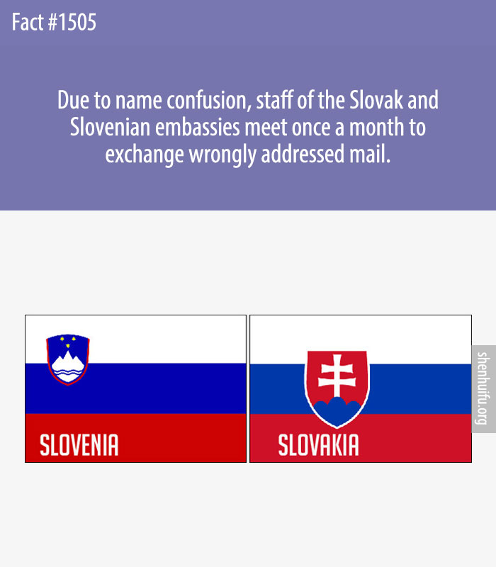 Due to name confusion, staff of the Slovak and Slovenian embassies meet once a month to exchange wrongly addressed mail.