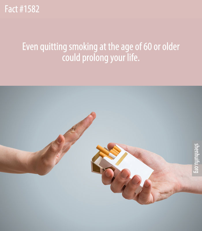 Even quitting smoking at the age of 60 or older could prolong your life.