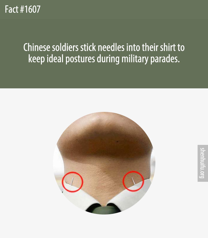 Chinese soldiers stick needles into their shirt to keep ideal postures during military parades.