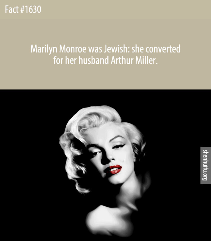 Marilyn Monroe was Jewish: she converted for her husband Arthur Miller.