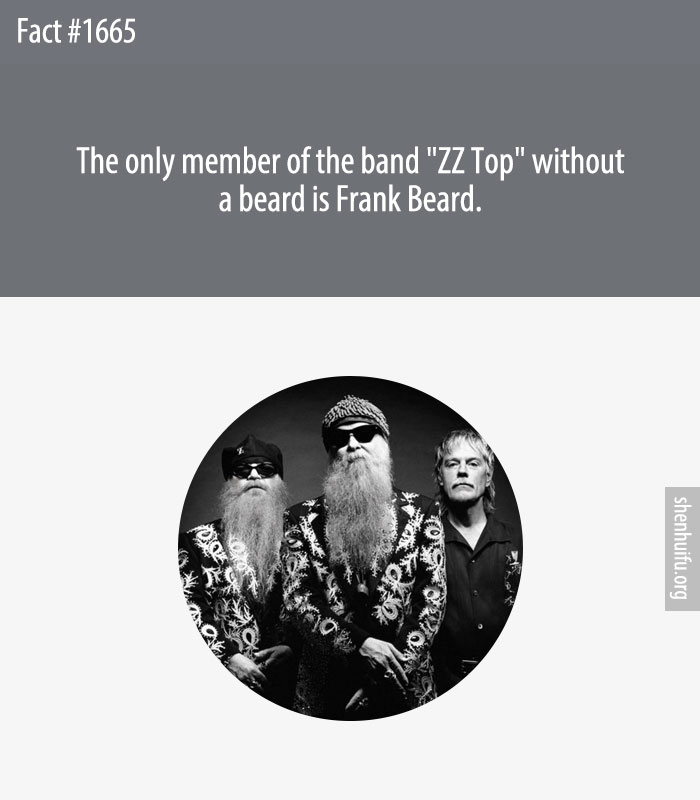 The only member of the band 'ZZ Top' without a beard is Frank Beard.