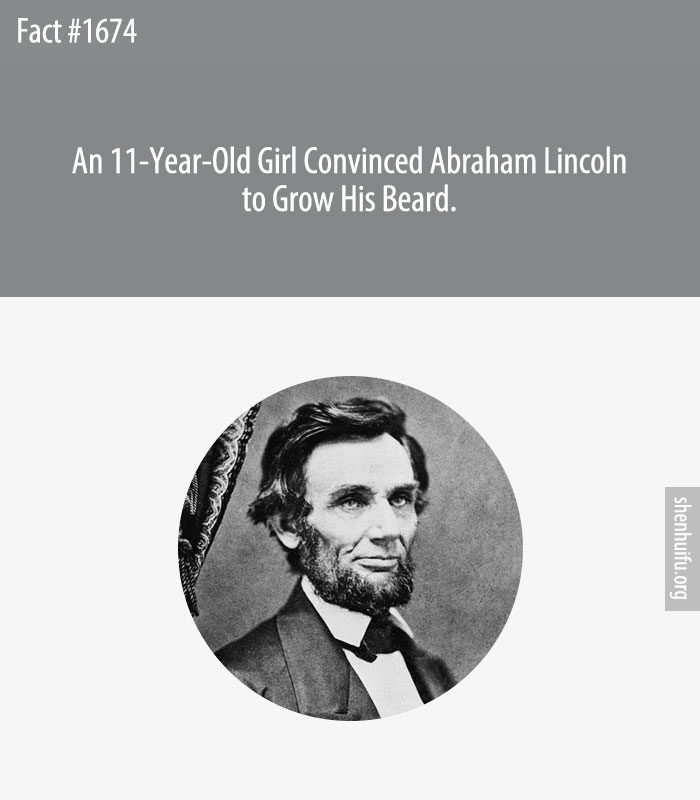 An 11-Year-Old Girl Convinced Abraham Lincoln to Grow His Beard.