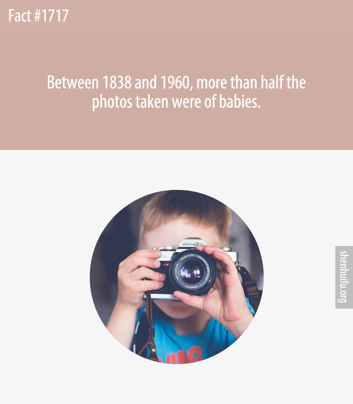 Between 1838 and 1960, more than half the photos taken were of babies.