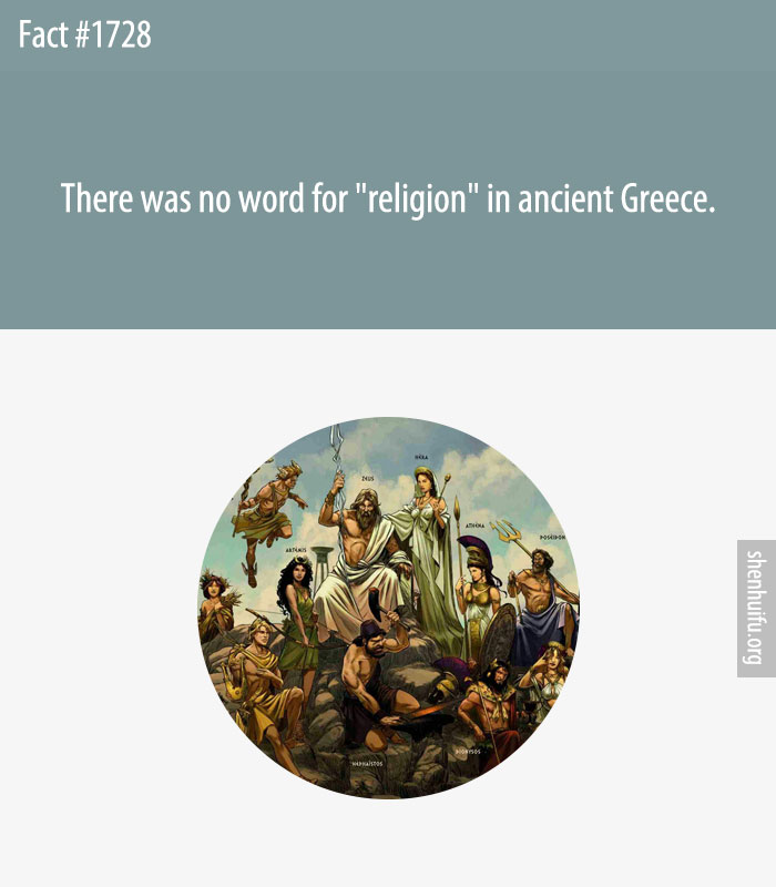 There was no word for 'religion' in ancient Greece.