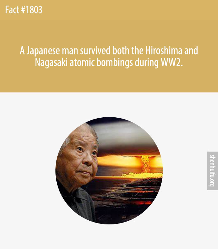 A Japanese man survived both the Hiroshima and Nagasaki atomic bombings during WW2.