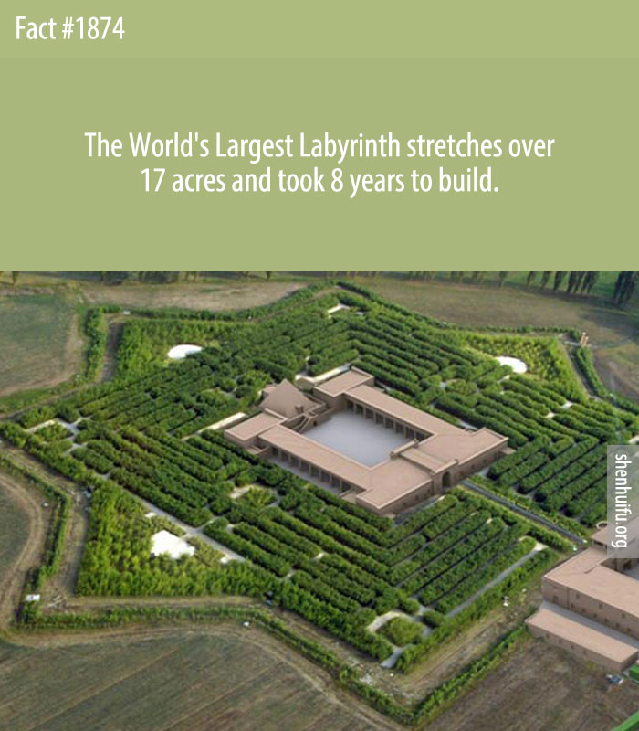 The World's Largest Labyrinth stretches over 17 acres and took 8 years to build.